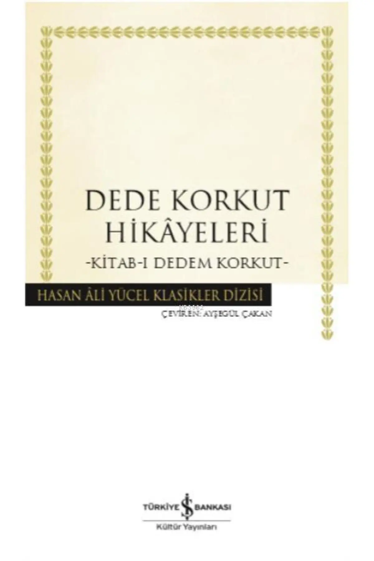 Türkiye İş Bankası Kültür Yayınları Dede Korkut Hikayeleri (İŞ)